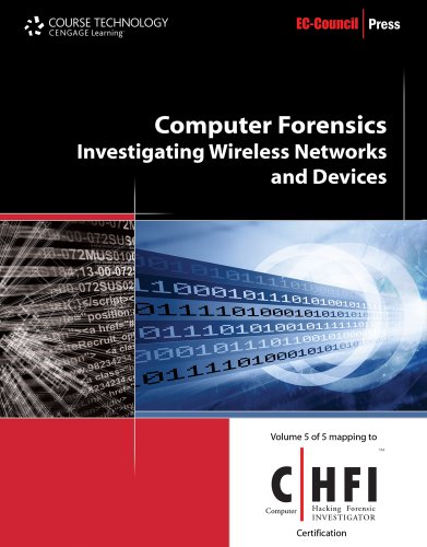 Computer Forensics: Investigating Wireless Networks and Devices (C(Computer) Hfi (Hacking Forensic Investigator)