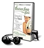 Chicken Soup for the Soul: Shaping the New You: 101 Encouraging Stories about Dieting and Fitness... and Finding What Works for You [With Earbuds] (Playaway Adult Nonfiction)