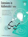 Extensions in Mathematics Series Workbook, Book 8 (Grade 8)
