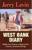 West Bank Diary: Middle East Violence as Reported by a Former American Hostage