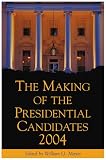 The Making of the Presidential Candidates 2004