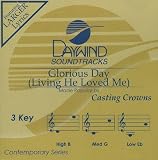 Glorious Day (Living He Loved Me) [Accompaniment/Performance Track] (Daywind Soundtracks Contemporary)