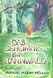 Das Geheimnis im Bannwald