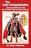 ISBN 9780806123684 product image for The Last Conquistador: Juan de Onate and the Settling of the Far Southwest (The  | upcitemdb.com