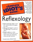 The Complete Idiots Guide to Reflexology