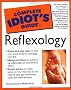 The Complete Idiot's Guide to Reflexology