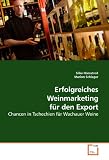 Erfolgreiches Weinmarketing f�r den Export: Chancen in Tschechien f�r Wachauer Weine - Silke H�mstreit