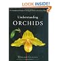 Understanding Orchids: An Uncomplicated Guide to Growing the World's Most Exotic Plants