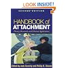 Handbook of Attachment, Second Edition: Theory, Research, and Clinical Applications