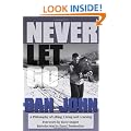Never Let Go: A Philosophy of Lifting, Living and Learning