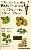 Collins guide to the pests, diseases and disorders of garden plants