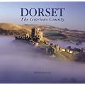 Dorset: The Glorious County