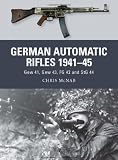 German Automatic and Assault Rifles 1941-45: Gew 41, Gew 43, FG 42 and StG 44 (Weapon)