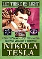 Let There Be Light - Nikola Tesla