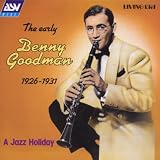 A Jazz Holiday: the Early Benny Goodman 1926-1931 from Living Era