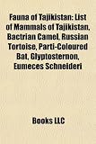 Fauna of Tajikistan: List of Mammals of Tajikistan, Bactrian Camel, Russian Tortoise, Parti-Coloured Bat, Glyptosternon, Eumeces Schneideri