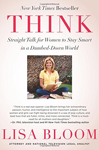 Think: Straight Talk for Women to Stay Smart in a Dumbed-Down World