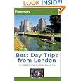 Frommer's Best Day Trips from London: 25 Great Escapes by Train, Bus or Car'