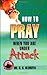 How to Pray When You Are Under Attack