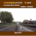 Impermanent Ways: Wiltshire Volume 3: The Closed Lines of Britain