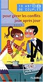 10 astuces de couples pour g�rer les conflits jour apr�s jour