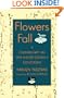 Flowers Fall: A Commentary on Zen Master Dogen's Genjokoan