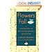 Flowers Fall: A Commentary on Zen Master Dogen's Genjokoan
