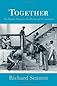 Together: The Rituals, Pleasures and Politics of Cooperation [Hardcover]