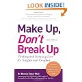 Make Up, Don't Break Up: Finding and Keeping Love for Singles and Couples