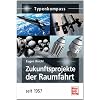 Zukunftsprojekte der Raumfahrt: seit 1957 (Typenkompass)
