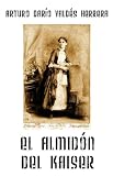  : El Almidón del Kaiser (Spanish Edition)