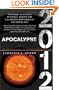Apocalypse 2012: A Scientific Investigation into Civilization's End