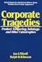 Corporate Tragedies: Why the Worst is Happening to Business and What Can be Done About it