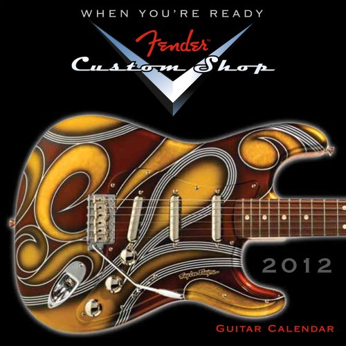 Sellers Publishing Fender Custom Shop Guitar Mini Calendar: When You're Ready