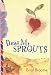 Dear Mr. Sprouts (Its True)