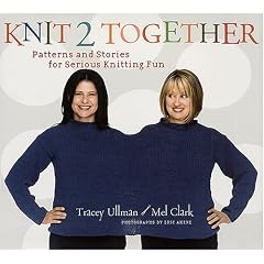 Knit 2 Together: Patterns and Stories for Serious Knitting Fun