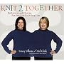 Knit 2 Together: Patterns and Stories for Serious Knitting Fun