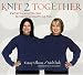 Knit 2 Together: Patterns and Stories for Serious Knitting Fun