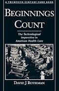 Beginnings Count: the Technological Imperative in American Health Care