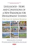 Livelihood - hope and conditions of a new paradigm for development studies : the case of Andean regions