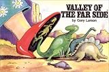 Valley Of The Far Side ®