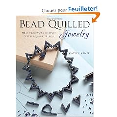 Bead Quilled Jewelry: New Beadwork Designs With Square Stitch