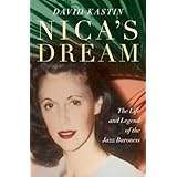 Nica's Dream: The Life and Legend of the Jazz Baroness
