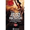 Gegen Finanzdiktatur: Die Volksinitiative: Grunds�tze, Konzepte, Ziele