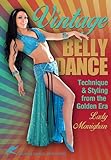 Vintage Belly Dance: Technique & Styling from the Golden Era - bellydance instruction