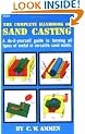 The Complete Handbook of Sand Casting