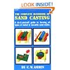 The Complete Handbook of Sand Casting