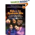 Kids in the Syndrome Mix of ADHD, LD, Asperger's, Tourette's, Bipolar and More!: The One Stop Guide for Parents,... by  Martin L., M.D. Kutscher, Robert R. Wolff, and Tony Attwood