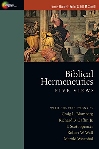 Biblical Hermeneutics: Five Views (Spectrum  Multiview Book Series)