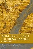 Dublin and the Pale in the Renaissance